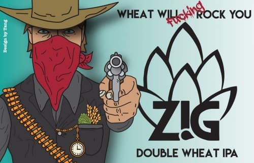 ZIG UP - Double Wheat IPA - Wheat Will Fucking Rock You