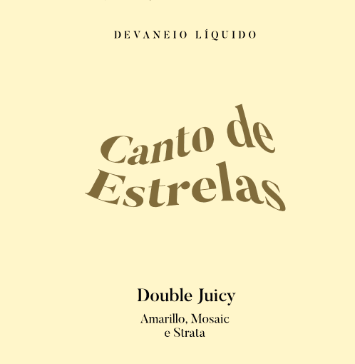 Canto de Estrelas - Double Juicy IPA com Amarillo, Mosaic e Strata