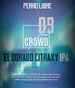Crowd 09 El Dorado Citraxy IPA