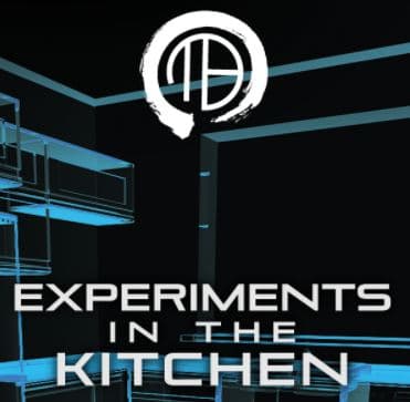 Experiments In the Kitchen