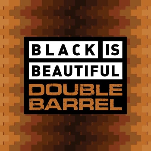 Black Is Beautiful - Double Barrel