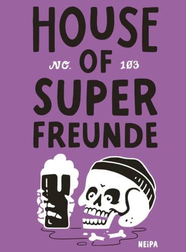 House of Superfreunde NEIPA (No. 6)