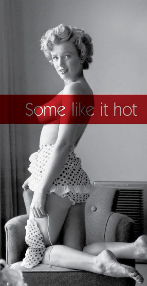 Some Like It Hot