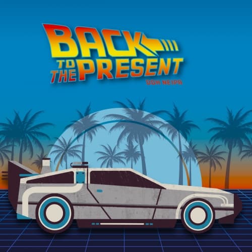 Back To the Present