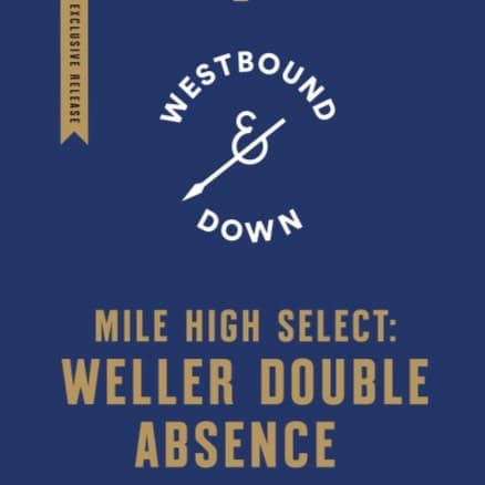 Mile High Select: Weller Double Absence (Full Proof 2021)