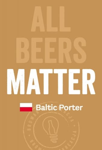 All Beers Matter - Baltic Porter