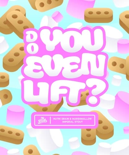 Do You Even Lift - Nutri Grain & Marshmallow Imperial Stout