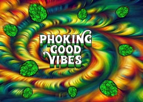 Phoking Good Vibes