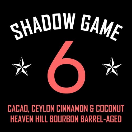 Shadow Game VI - Cacao, Ceylon Cinnamon & Coconut (Heaven Hill Bourbon BA)