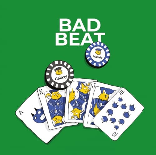 Bad Beat: Galaxy & Mosaic