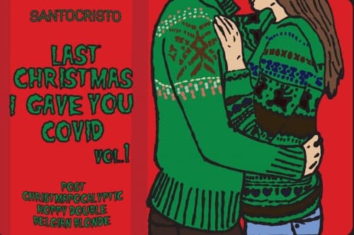 Last Christmas I Gave You Covid Vol.1