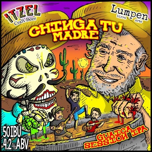 Chinga Tu Madre Guaica Session Ipa