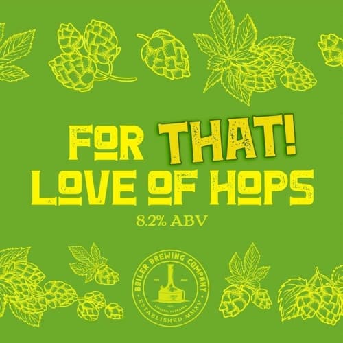 For THAT! Love of Hops