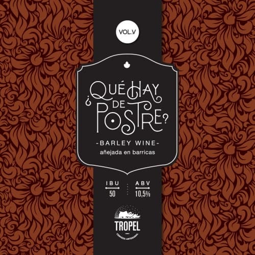 "¿Qué Hay De Postre? - Volumen V" - Barley Wine. Añejada 17 meses en barricas (Barrica 2)