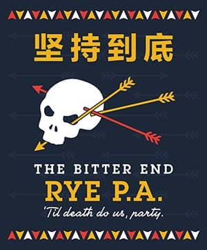 The Bitter End Rye P.A. 坚持到底