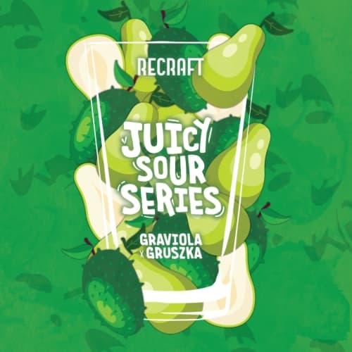 JUICY SOUR SERIES: GRAVIOLA X GRUSZKA