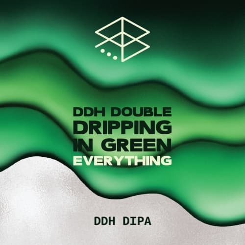 DDH Double Dripping In Green: Everything