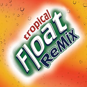 Tropical Float Remix