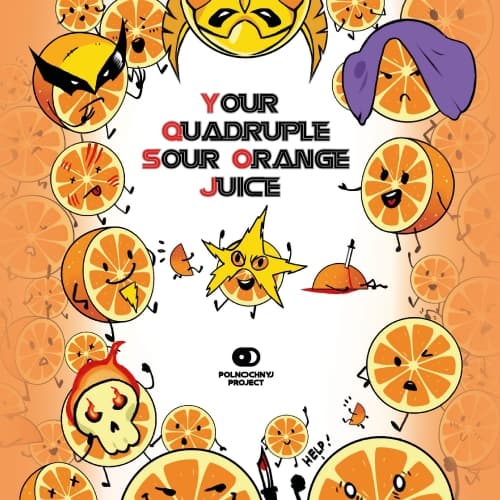 Your Quadruple Sour Orange Juice