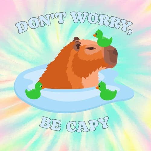 Don't Worry, Be Capy