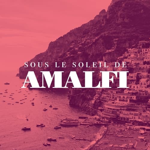 Sous Le Soleil De Amalfi