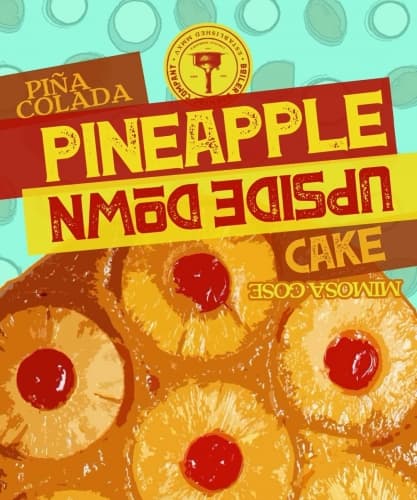 Pina Colada Pineapple Upside Down Cake Imperial Mimosa Gose