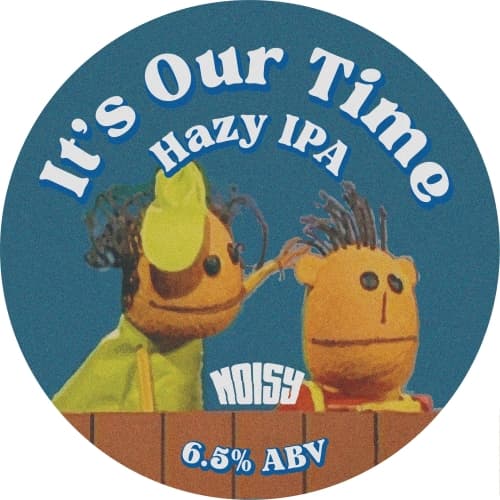 It's Our Time - Hazy IPA