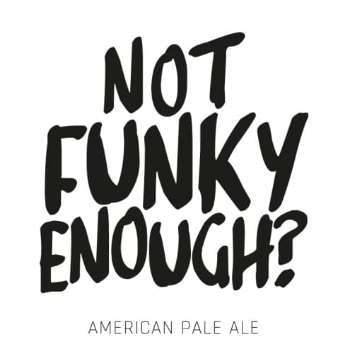Not FUNKY Enough? Pale Ale