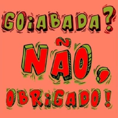 Goiabada? Não, Obrigado!
