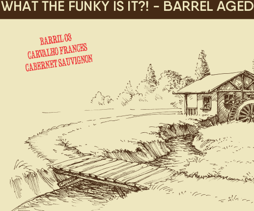 What the Funky Is It?! Barril 03 - Carvalho Francês / Cabernet Sauvignon