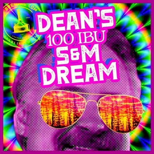 Dean's 100 IBU S&M Dream