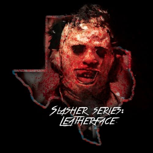 Slasher Series: Leatherface