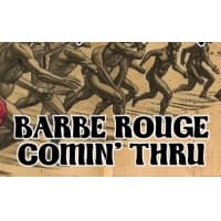 Barbe Rouge Comin' Thru
