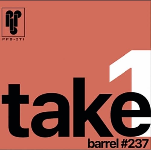 Take 1, Volume 1: Barrel #237