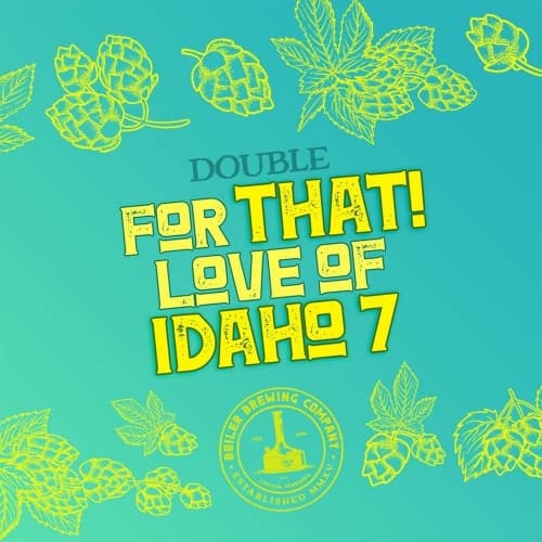 Double For THAT! Love of Idaho 7
