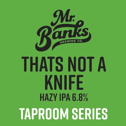 Thats Not A Knife - Hazy IPA